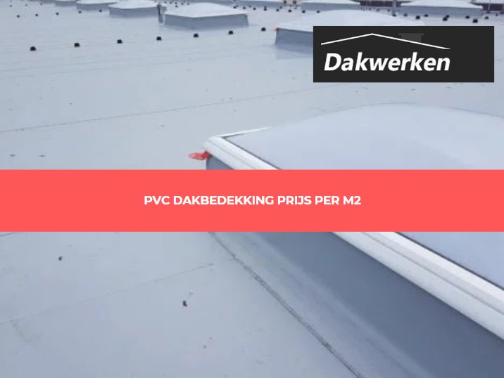 dakbedekking vervangen prijs per m2